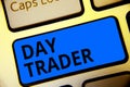 Writing note showing Day Trader. Business photo showcasing A person that buy and sell financial instrument within the day Keyboard Royalty Free Stock Photo