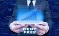 Writing note showing Debt Free. Business photo showcasing free from owning any money to any individual or a company. Royalty Free Stock Photo