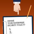Writing note showing Define Your Enterprise Security Policy. Business photo showcasing Establish business safety controls Hu
