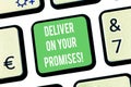 Writing note showing Deliver On Your Promises. Business photo showcasing Do what you have promised Commitment release Royalty Free Stock Photo
