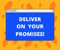 Writing note showing Deliver On Your Promises. Business photo showcasing Do what you have promised Commitment release Royalty Free Stock Photo