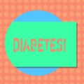 Writing note showing Diabetes. Business photo showcasing Medical condition diagnosed with incresed high level sugar Rectangular