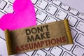 Writing note showing Do not Make Assumptions. Business photo showcasing predict events future without clue Alternative Facts writ Royalty Free Stock Photo