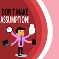 Writing note showing Don T Make Assumption. Business photo showcasing something that you assume to be case even without proof Royalty Free Stock Photo