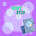 Writing note showing Don T Stop. Business photo showcasing Continue what had been doing without rendering a delay Layout