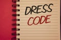 Writing note showing Dress Code. Business photos showcasing Rules of what you can wear and not to school or an eventIdeas Idea me