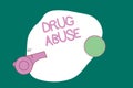 Writing note showing Drug Abuse. Business photo showcasing Compulsive drug seeking The habitual taking of illegal drugs