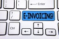 Writing note showing E-Invoicing Motivational Call. Business photo showcasing Company encourages use of digital billing written on Royalty Free Stock Photo