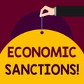 Writing note showing Economic Sanctions. Business photo showcasing Penalty Punishment levied on another country Trade