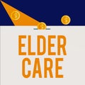 Writing note showing Elder Care. Business photo showcasing the care of older showing who need help with medical problems