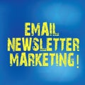 Writing note showing Email Newsletter Marketing. Business photo showcasing Inform users about product through email