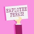 Writing note showing Employee Perks. Business photo showcasing Worker Benefits Bonuses Compensation Rewards Health