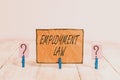 Writing note showing Employment Law. Business photo showcasing deals with legal rights and duties of employers and employees