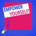 Writing note showing Empower Yourself. Business photo showcasing taking control of our life setting goals and making choices Big