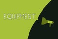 Writing note showing Equipment. Business photo showcasing necessary items for particular purpose like heavy machines tools Empty