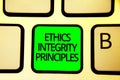 Writing note showing Ethics Integrity Principles. Business photo showcasing quality of being honest and having strong moral Keyboa