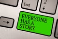 Writing note showing Everyone Has A Story. Business photo showcasing Background storytelling telling your memories tales Silver gr Royalty Free Stock Photo