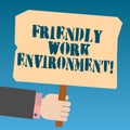 Writing note showing Friendly Work Environment. Business photo showcasing Integrating stronger social dynamics workplace Hu