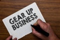 Writing note showing Gear Up Business. Business photo showcasing tool for assessing needs of idea and create plan Man holding mar Royalty Free Stock Photo