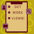 Writing note showing Get More Views. Business photo showcasing Increase web traffic optimise blog strategy analyse