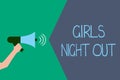 Writing note showing Girls Night Out. Business photo showcasing Freedoms and free mentality to the girls in modern era