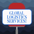 Writing note showing Global Logistics Services. Business photo showcasing Connects critical components of the supply chain Blank Royalty Free Stock Photo
