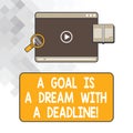 Writing note showing A Goal Is A Dream With A Deadline. Business photo showcasing Set times to your objectives Royalty Free Stock Photo