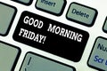 Writing note showing Good Morning Friday. Business photo showcasing greeting someone in start of day week Start Weekend Royalty Free Stock Photo