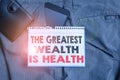 Writing note showing The Greatest Wealth Is Health. Business photo showcasing Many sacrifice their money just to be Royalty Free Stock Photo