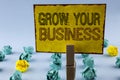 Writing note showing Grow Your Business. Business photo showcasing improve your work enlarge company overcome competitors written