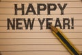 Writing note showing Happy New Year Motivational Call. Business photo showcasing Greeting Celebrating Holiday Fresh Start Ideas c