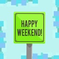 Writing note showing Happy Weekend. Business photo showcasing feelings pleasure usually because something nice has