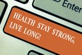 Writing note showing Health Stay Strong Live Long. Business photo showcasing Have a healthy life selfcare prevention