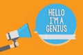 Writing note showing Hello I am A Genius. Business photo showcasing Introduce yourself as over average person to others Alarming s