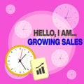 Writing note showing Hello I Am Growing Sales. Business photo showcasing Making more money Selling larger quantities Layout Wall