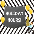 Writing note showing Holiday Hours. Business photo showcasing Celebration Time Seasonal Midnight Sales ExtraTime Opening