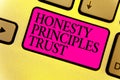Writing note showing Honesty Principles Trust. Business photo showcasing believing someone words for granted Telling truth Keyboar