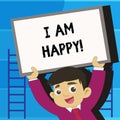 Writing note showing I Am Happy. Business photo showcasing To have a fulfilled life full of love good job happiness.