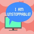 Writing note showing I Am Unstoppable. Business photo showcasing incapable of being stopped or destroyed encouraging