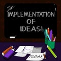 Writing note showing Implementation Of Ideas. Business photo showcasing Execution of suggestion or plan for doing