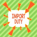 Writing note showing Import Duty. Business photo showcasing tax imposed by a government on goods from other countries Asymmetrical Royalty Free Stock Photo