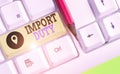 Writing note showing Import Duty. Business photo showcasing tax imposed by a government on goods from other countries. Royalty Free Stock Photo