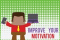 Writing note showing Improve Your Motivation. Business photo showcasing Boost your self drive Enhance Motives and Goals