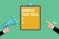 Writing note showing Improve Your Skill. Business photo showcasing Unlock Potentials from Very Good to Excellent to Mastery