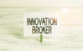 Writing note showing Innovation Broker. Business photo showcasing help to mobilise innovations and identify opportunities Green Royalty Free Stock Photo