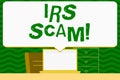 Writing note showing Irs Scam. Business photo showcasing involve scammers targeting taxpayers pretending be Internal