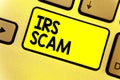 Writing note showing Irs Scam. Business photo showcasing targeted taxpayers by pretending to be Internal Revenue Service Royalty Free Stock Photo