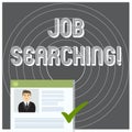 Writing note showing Job Searching. Business photo showcasing The act of looking for employment Job seeking or job