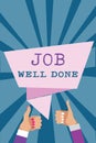 Writing note showing Job Well Done. Business photo showcasing Well Performed You did it Cheers Approval Par Accomplished Royalty Free Stock Photo