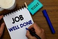 Writing note showing Job Well Done. Business photo showcasing Well Performed You did it Cheers Approval Par Accomplished Royalty Free Stock Photo